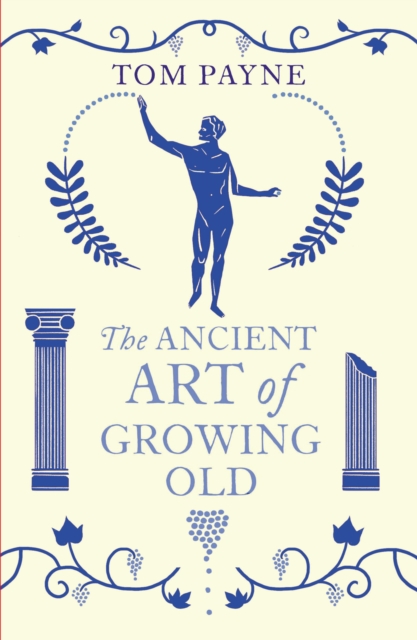 The Ancient Art of Growing Old, Paperback / softback Book