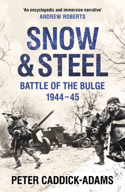 Snow and Steel : Battle of the Bulge 1944-45, Paperback / softback Book