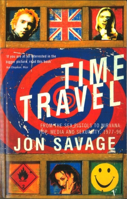 Time Travel : From the Sex Pistols to Nirvana: Pop, Media and Sexuality, 1977-96, Paperback / softback Book