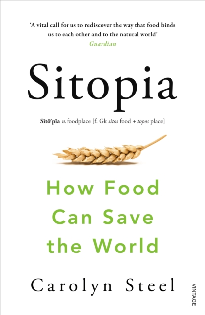 Sitopia : How Food Can Save the World, Paperback / softback Book