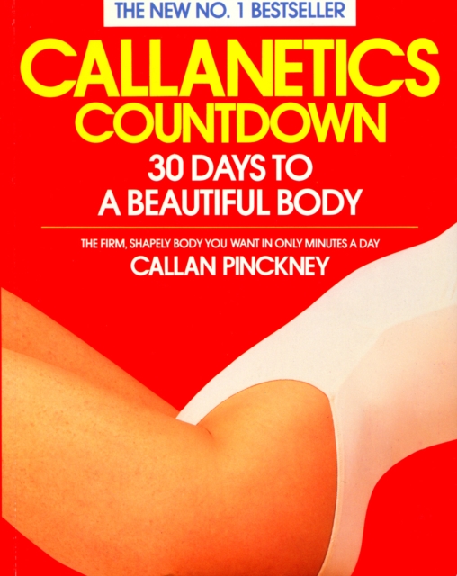 Callanetics Countdown : 30 Days to a Beautiful Body, Paperback / softback Book