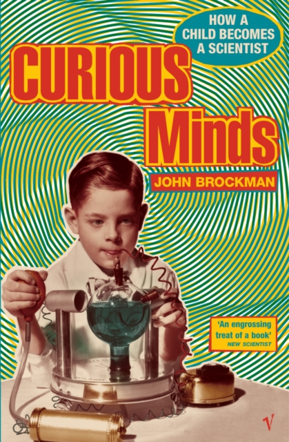 Curious Minds : How a Child Becomes a Scientist, Paperback / softback Book