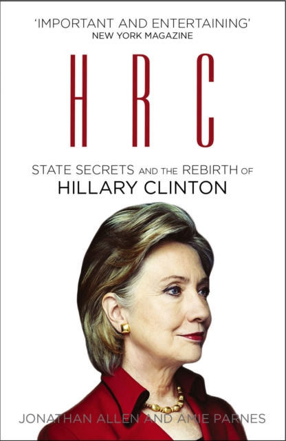 HRC: State Secrets and the Rebirth of Hillary Clinton, Paperback / softback Book