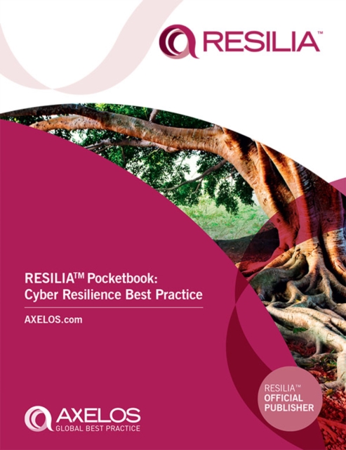 RESILIA(TM) Pocketbook: Cyber Resilience Best Practice : Cyber Resilience Best Practice, PDF eBook