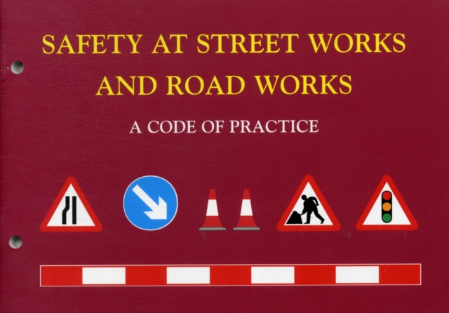 Safety at Street Works and Road Works : A Code of Practice, Paperback Book