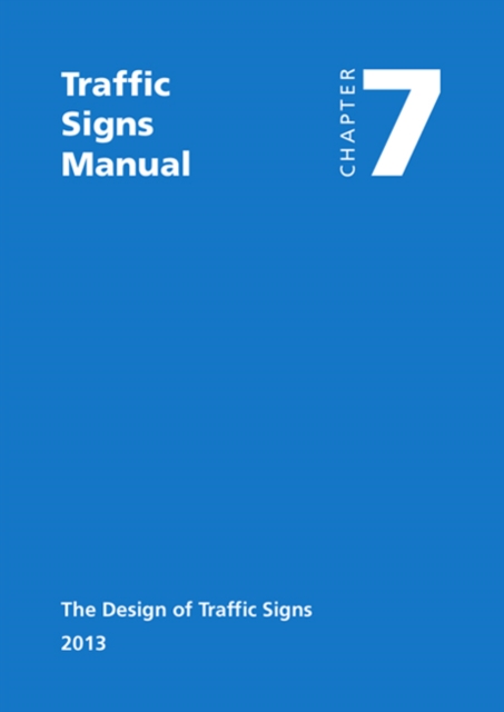 Traffic signs manual : Chapter 7: The design of traffic signs, Paperback / softback Book