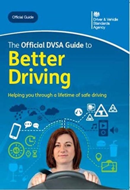 The official DVSA guide to better driving, Paperback / softback Book