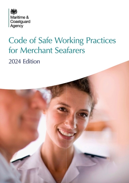 Code of Safe Working Practices for Merchant Seafarers 2024 : Maritime and Coastguarg Agency - Code of Safe WorkingPractices for Merchant Seafarers, EPUB eBook