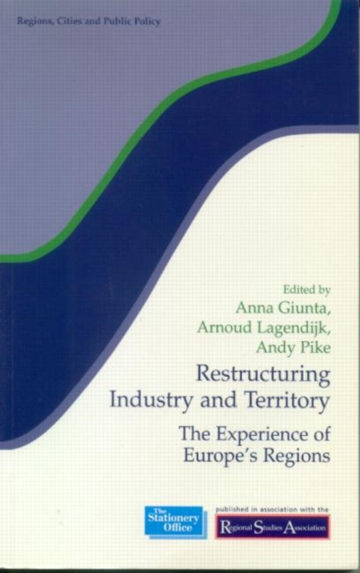 Restructuring Industry and Territory : The Experience of Europe's Regions, Paperback / softback Book