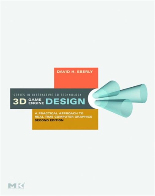 3D Game Engine Design : A Practical Approach to Real-Time Computer Graphics, Hardback Book