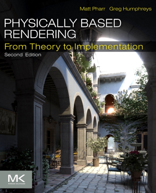 Physically Based Rendering : From Theory to Implementation, Hardback Book