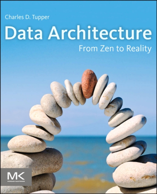 Data Architecture : From Zen to Reality, EPUB eBook