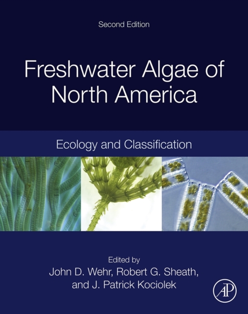 Freshwater Algae of North America : Ecology and Classification, Hardback Book