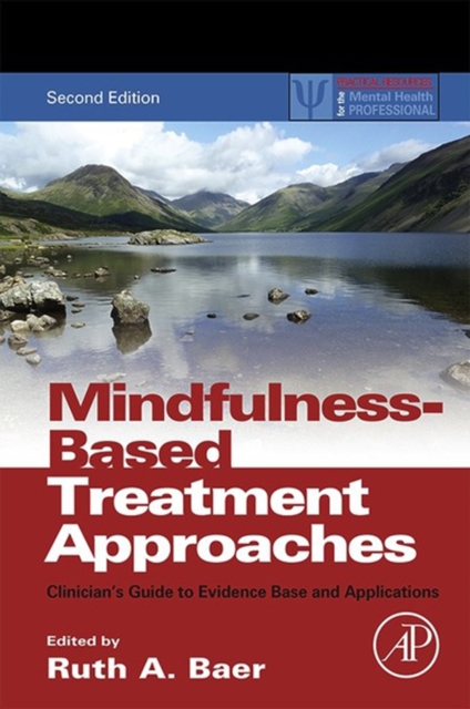 Mindfulness-Based Treatment Approaches : Clinician's Guide to Evidence Base and Applications, EPUB eBook