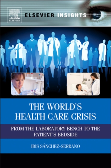 The World's Health Care Crisis : From the Laboratory Bench to the Patient's Bedside, EPUB eBook