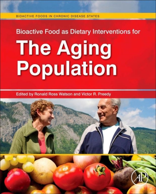 Bioactive Food as Dietary Interventions for the Aging Population : Bioactive Foods in Chronic Disease States, EPUB eBook