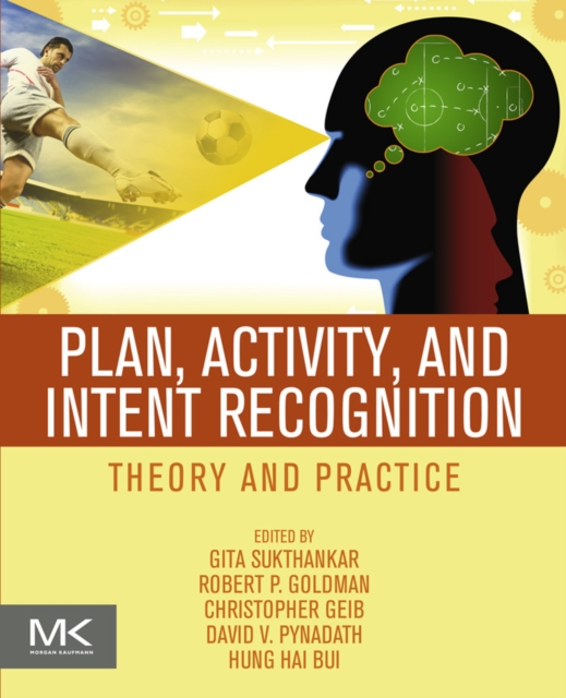 Plan, Activity, and Intent Recognition : Theory and Practice, EPUB eBook