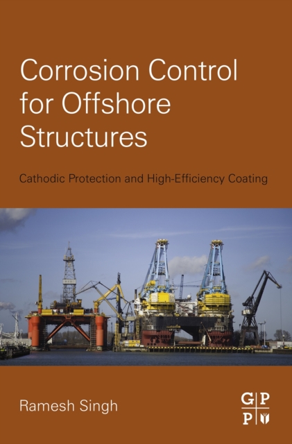 Corrosion Control for Offshore Structures : Cathodic Protection and High-Efficiency Coating, EPUB eBook