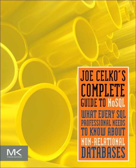 Joe Celko's Complete Guide to NoSQL : What Every SQL Professional Needs to Know about Non-Relational Databases, EPUB eBook