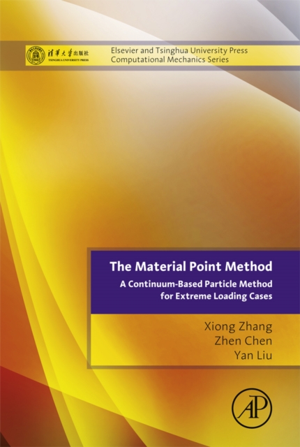 The Material Point Method : A Continuum-Based Particle Method for Extreme Loading Cases, EPUB eBook