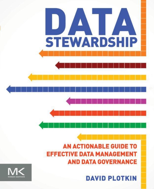 Data Stewardship : An Actionable Guide to Effective Data Management and Data Governance, EPUB eBook