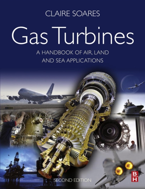 Gas Turbines : A Handbook of Air, Land and Sea Applications, Hardback Book