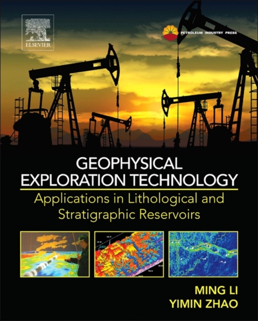 Geophysical Exploration Technology : Applications in Lithological and Stratigraphic Reservoirs, EPUB eBook