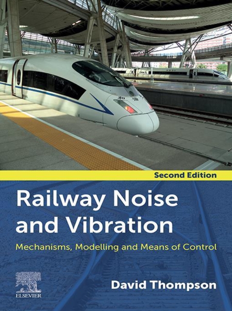 Railway Noise and Vibration : Mechanisms, Modelling, and Means of Control, EPUB eBook