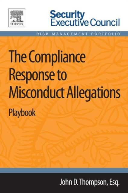 The Compliance Response to Misconduct Allegations : Playbook, Paperback Book