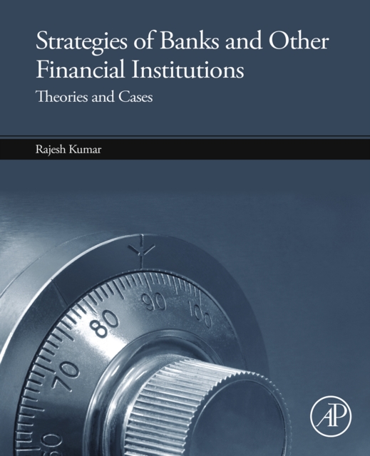Strategies of Banks and Other Financial Institutions : Theories and Cases, EPUB eBook