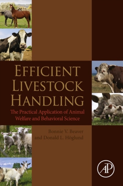 Efficient Livestock Handling : The Practical Application of Animal Welfare and Behavioral Science, EPUB eBook