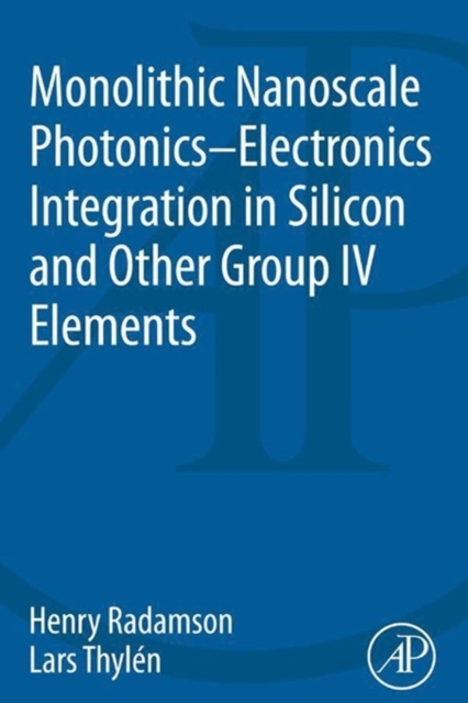Monolithic Nanoscale Photonics-Electronics Integration in Silicon and Other Group IV Elements, EPUB eBook