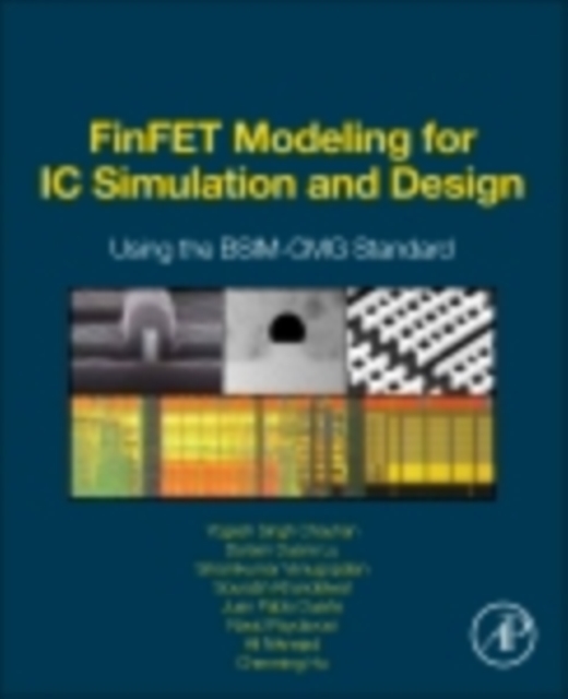 FinFET Modeling for IC Simulation and Design : Using the BSIM-CMG Standard, PDF eBook