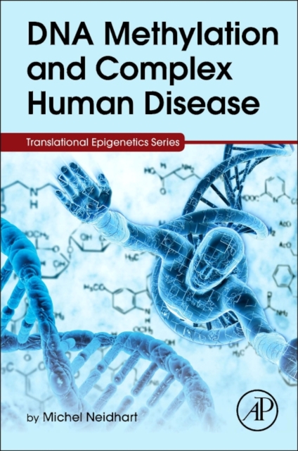 DNA Methylation and Complex Human Disease, Hardback Book