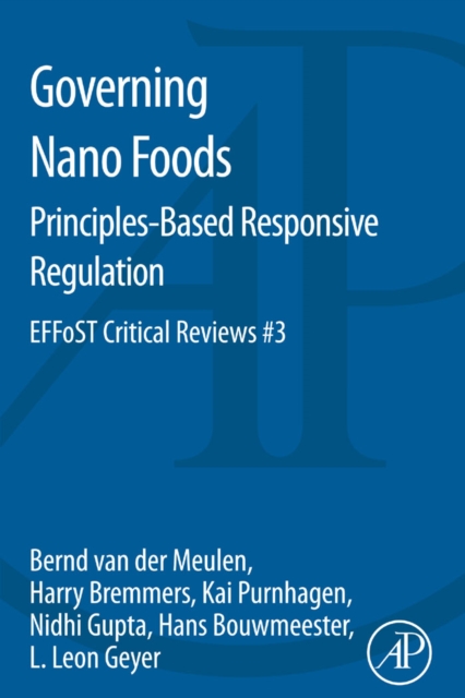 Governing Nano Foods: Principles-Based Responsive Regulation : EFFoST Critical Reviews #3, EPUB eBook