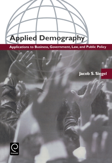Applied Demography : Applications to Business, Government, Law and Public Policy, Hardback Book