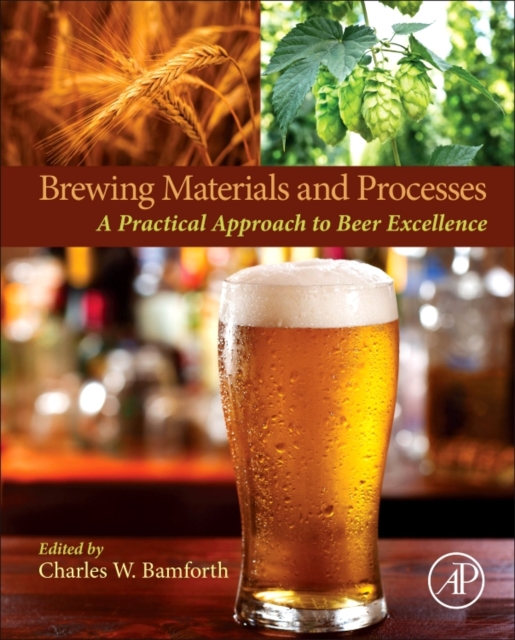 Brewing Materials and Processes : A Practical Approach to Beer Excellence, Hardback Book