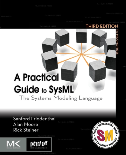 A Practical Guide to SysML : The Systems Modeling Language, Paperback / softback Book