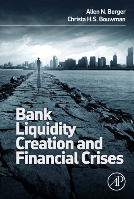 Bank Liquidity Creation and Financial Crises, EPUB eBook