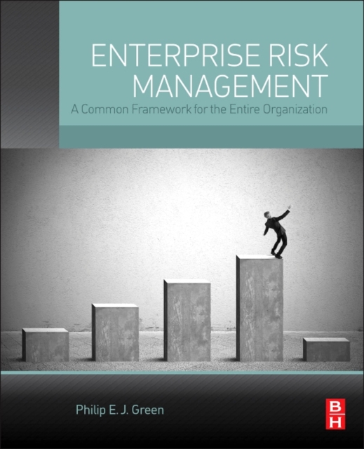Enterprise Risk Management : A Common Framework for the Entire Organization, Hardback Book