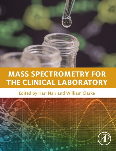Mass Spectrometry for the Clinical Laboratory, Hardback Book