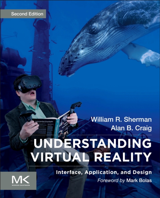 Understanding Virtual Reality : Interface, Application, and Design, Hardback Book