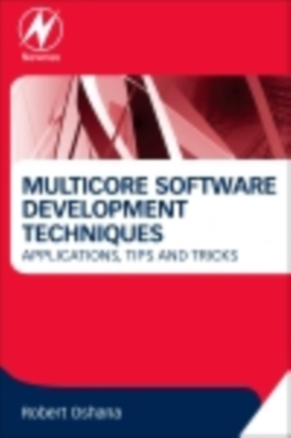 Multicore Software Development Techniques : Applications, Tips, and Tricks, EPUB eBook
