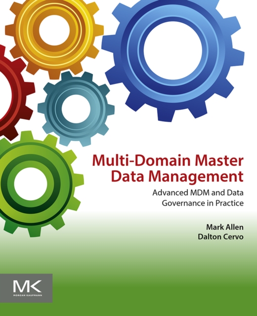 Multi-Domain Master Data Management : Advanced MDM and Data Governance in Practice, EPUB eBook