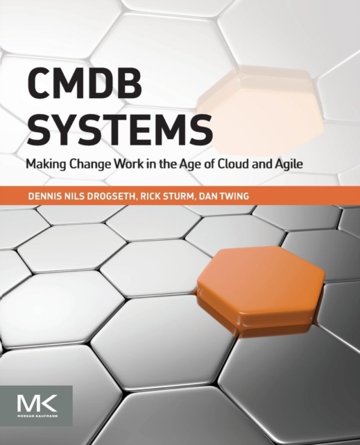 CMDB Systems : Making Change Work in the Age of Cloud and Agile, Paperback / softback Book