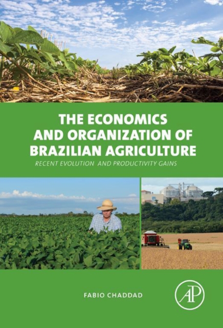 The Economics and Organization of Brazilian Agriculture : Recent Evolution and Productivity Gains, EPUB eBook