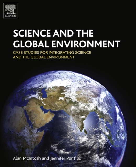 Science and the Global Environment : Case Studies for Integrating Science and the Global Environment, EPUB eBook