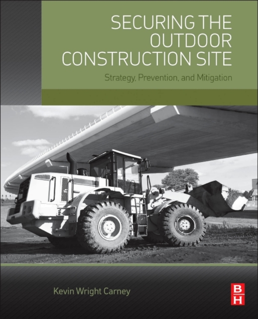 Securing the Outdoor Construction Site : Strategy, Prevention, and Mitigation, EPUB eBook