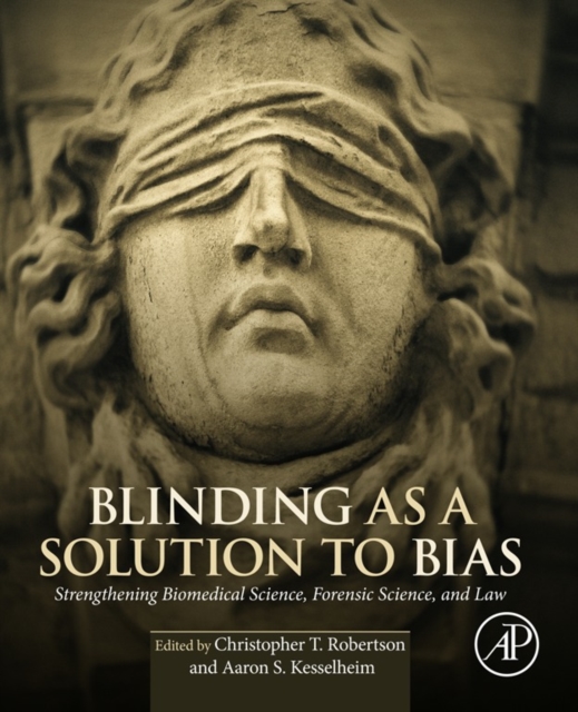 Blinding as a Solution to Bias : Strengthening Biomedical Science, Forensic Science, and Law, EPUB eBook