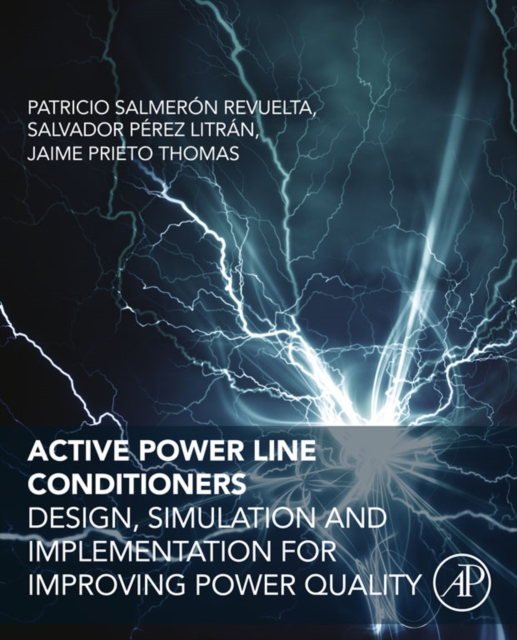 Active Power Line Conditioners : Design, Simulation and Implementation for Improving Power Quality, EPUB eBook